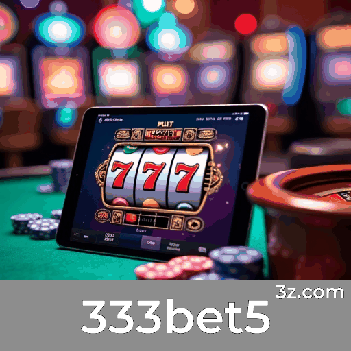 333bet5: O Melhor Cassino Online e Apostas